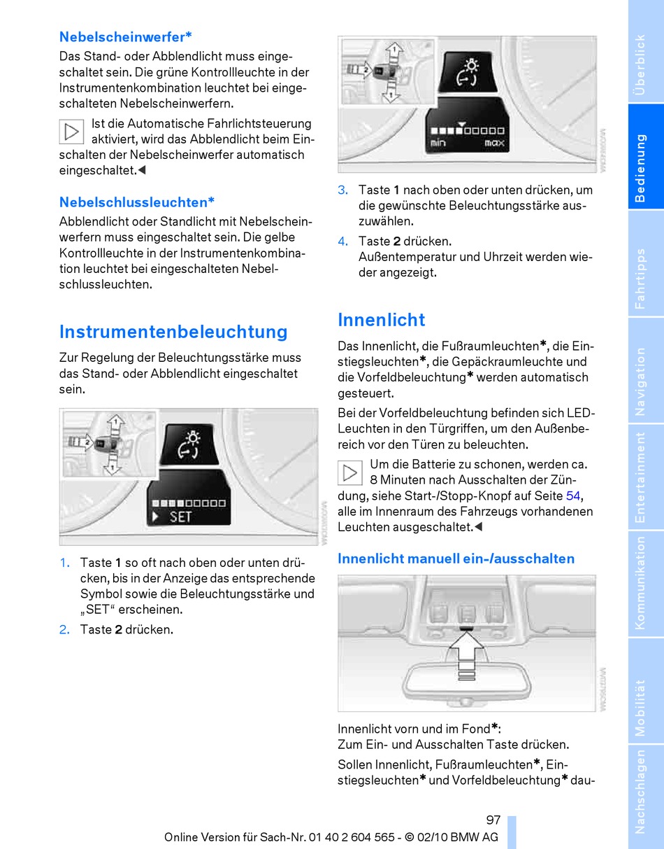 Instrumentenbeleuchtung; Innenlicht; Innenlicht Manuell Ein/Ausschalten BMW 316i